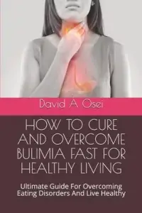在飛比找博客來優惠-How to Cure and Overcome Bulim