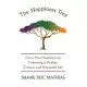 The Happiness Tree: Grow Your Happiness by Cultivating a Healthy, Creative and Purposeful Life