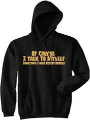 [Crazy Dog T-shirts] Of Course I Talk To Myself Sometimes I Need Expert Advice Hoodie Funny Top