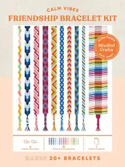Mindful Crafts Calm Vibes Friendship Bracelet Kit by Chronicle Books Paperback Book