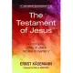 The Testament of Jesus: A Study of the Gospel of John in the Light of Chapter 17