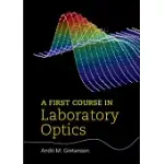 A FIRST COURSE IN LABORATORY OPTICS