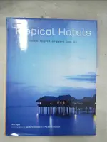 【書寶二手書T4／建築_EHV】TROPICAL HOTELS: THAILAND, MALAYSIA, SINGAPORE, JAVA, BALI_INGLIS, KIM/ TERMANSEN, JACOB (PHT)/ MOLBECH, PIA MARIE (PHT)