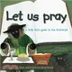 Let Us Pray ― A Little Kid's Guide to the Eucharist
