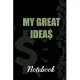 My Great Ideas for Money - Your notebook for all cases: Even the weakest ink is stronger than the strongest brain