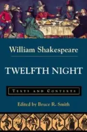 Twelfth Night: Texts and Contexts by William Shakespeare: New
