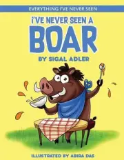 I've Never Seen A Boar: Children's books To Help Kids Sleep with a Smile by Siga