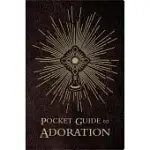 POCKET GUIDE TO ADORATION