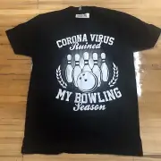 NWT CORONA RUINED MY BOWLING SEASON T SHIRT SIZE LARGE L!!