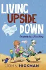 Living Upside Down by Hickman, John