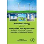 RENEWABLE ENERGY - SOLAR, WIND, AND HYDRO: DEFINITIONS, APPLICATIONS AND DEVELOPMENTS