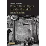 FRENCH GRAND OPERA AND THE HISTORICAL IMAGINATION