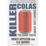 KILLER COLAS: THE HARD TRUTH ABOUT SOFT DRINKS