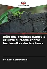 Rôle des produits naturels et lutte curative contre les termites destructeurs