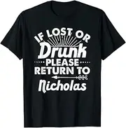 [VidiAmazing] If Lost Or Drunk Please Return to Nicholas Gift Name Men ds1766 T-Shirt
