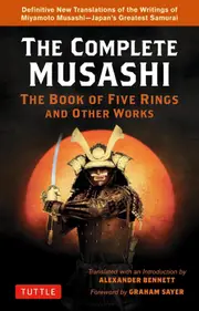 Complete Musashi: The Book of Five Rings and Other Works