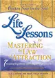 Life Lessons for Mastering the Law of Attraction ─ 7 Essential Ingredients for Living a Prosperous Life
