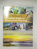 【書寶二手書T5／藝術_FNF】DAVID BELLAMY’S COMPLETE GUIDE TO WATERCOLOUR PAINTING_BELLAMY, DAVID