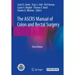 THE ASCRS MANUAL OF COLON AND RECTAL SURGERY