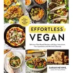 EFFORTLESS VEGAN: DELICIOUS PLANT-BASED RECIPES WITH EASY INSTRUCTIONS, FEW INGREDIENTS AND MINIMAL CLEAN-UP