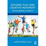 DYNAMIC PLAY IN CREATIVE MOVEMENT: POWERING BODY AND BRAIN