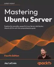 Mastering Ubuntu Server: Explore the versatile, powerful Linux Server by LaCroix