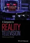 Laurie Ouellette A Companion to Reality Television (Hardback)