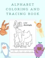 Alphabet Coloring and Tracing Book: Coloring Books for 3 Year Olds Preschool Wor