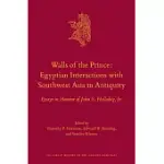WALLS OF THE PRINCE: EGYPTIAN INTERACTIONS WITH SOUTHWEST ASIA IN ANTIQUITY: ESSAYS IN HONOUR OF JOHN S. HOLLADAY, JR.
