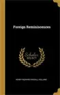 Foreign Reminiscences (Hardback or Cased Book)
