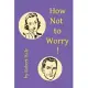 How Not to Worry!