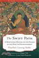The Swift Path: A Meditation Manual on the Stages of the Path to Enlightenment
