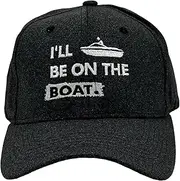 [Crazy Dog T-shirts] Ill Be On The Boat Hat Funny Sarcastic Fishing Graphic Baseball Cap