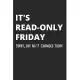 It’’s Read-Only Friday Sorry But No IT Changes Today: Administrator Notebook for Sysadmin / Network or Security Engineer / DBA in IT Infrastructure / I