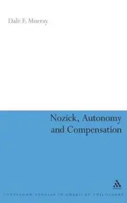 Nozick, Autonomy and Compensation by Dale F. Murray (English) Hardcover Book