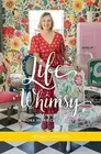 Life Whimsy How to Think, Play, and Wor Wendy Conklin Hardcover