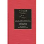 ANARCHIST THINKERS AND THOUGHT: AN ANNOTATED BIBLIOGRAPHY