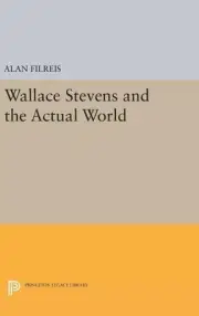 Wallace Stevens and the Actual World by Alan Filreis (English) Hardcover Book