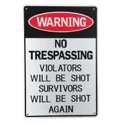 Warning Sign No Trespassing Violators Will Be Shot Again 200x300mm Metal Notice