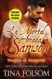 La Mortal Amada de Samson (Edicin de Letra Grande) by Tina Folsom Paperback Book