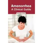 AMENORRHEA: A CLINICAL GUIDE