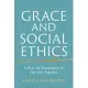 Grace and Social Ethics: Gift as the Foundation of Our Life Together