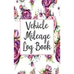 VEHICLE MILEAGE LOG BOOK: GAS MILEAGE LOG BOOK TRACKER