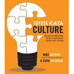 TOYOTA KATA CULTURE: BUILDING ORGANIZATIONAL MINDSET AND CAPABILITY THROUGH KATA COACHING