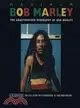 Maximum Bob Marley: The Unauthorised Biography of Bob Marley