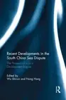 Recent Developments in the South China Sea Dispute: The Prospect of a Joint Deve