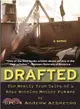 Drafted ― The Mostly True Tales of a Rear Echelon Mother Fu**er