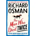 THE MAN WHO DIED TWICE: THE NEW THURSDAY MURDER CLUB MYSTERY/RICHARD OSMAN ESLITE誠品