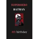 4TH BIRTHDAY GIFTS FOR KIDS - BATMAN: SUPERHERO KIDS NOTEBOOK