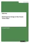 Mythologische Bezge in Max Frischs "Homo faber" by Tobias Haas (German) Paperbac